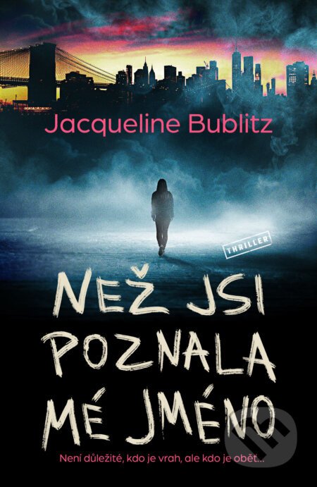 Než jsi poznala mé jméno - Jacqueline Bublitz