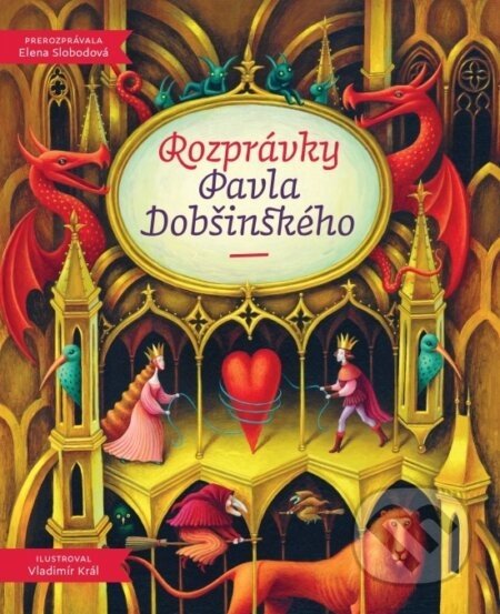 Rozprávky Pavla Dobšinského - Pavol Dobšinský, Vladimír Král (ilustrácie)