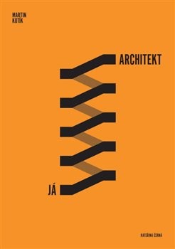 Já, architekt - Kateřina Černá