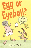 Chick and Brain: Egg or Eyeball? (Bell Cece)(Paperback / softback)