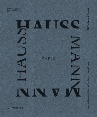 Paris Haussmann: A Model's Relevance (Jallon Benoit)(Pevná vazba)