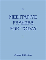 Meditative Prayers for Today (Bittleston Adam)(Paperback)