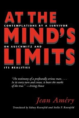 At the Mind's Limits: Contemplations by a Survivor on Auschwitz and Its Realities (Amery Jean)(Paperback)