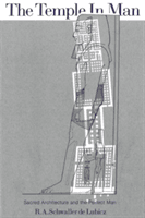 The Temple in Man: Sacred Architecture and the Perfect Man (Schwaller De Lubicz R. A.)(Paperback)
