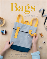 Bags: Sew 18 Stylish Bags for Every Occasion (Alicia Anna)(Paperback)