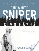 The White Sniper: Simo Hyh (Saarelainen Tapio)(Pevná vazba)