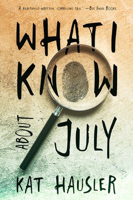 What I Know about July (Hausler Kat)(Paperback)