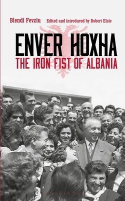 Enver Hoxha: The Iron Fist of Albania (Fevziu Blendi)(Paperback)
