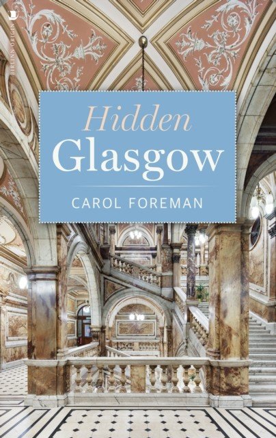 Hidden Glasgow (Foreman Carol)(Paperback / softback)