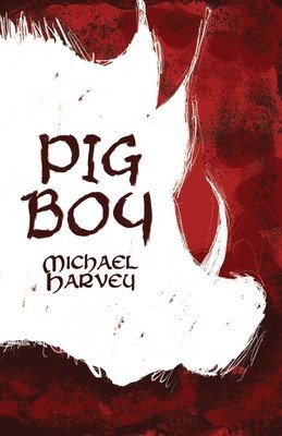 Pig Boy (Harvey Michael)(Paperback)