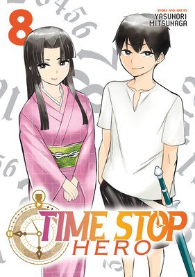 Time Stop Hero Vol. 8 (Mitsunaga Yasunori)(Paperback)
