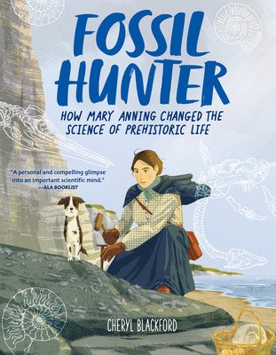 Fossil Hunter: How Mary Anning Changed the Science of Prehistoric Life (Blackford Cheryl)(Paperback)