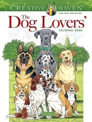 Creative Haven the Dog Lovers' Coloring Book (Green John)(Paperback)