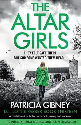 The Altar Girls: An addictive crime thriller packed with mystery and suspense (Gibney Patricia)(Paperback)