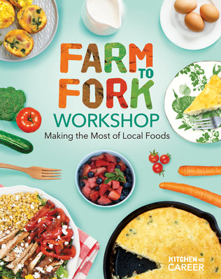 Farm to Fork Workshop: Making the Most of Local Foods: Farm to Fork Workshop: Making the Most of Local Foods (Borgert-Spaniol Megan)(Library Binding)