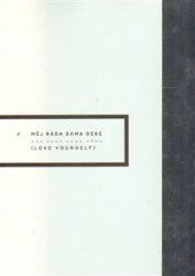 Měj ráda sama sebe. Love Yourself