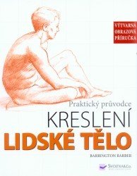 Praktický průvodce kreslení - Lidské tělo