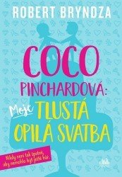 Coco Pinchardová - Moje tlustá opilá svatba