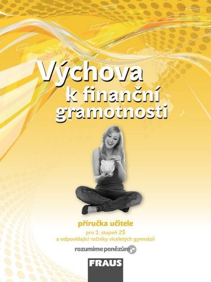 Výchova k finanční gramotnosti - Příručka učitele