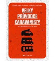 Velký průvodce karavanisty - Od výběru vozu po rady na cesty