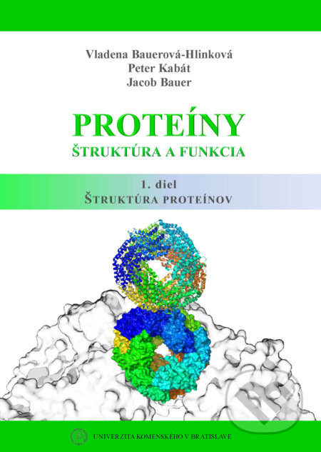 Proteíny. Štruktúra a funkcia - 1.diel - Vladena Bauerová - Hlinková