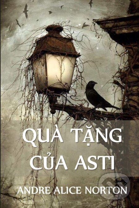 Quà Tặng Của Asti - Andre Alice Norton