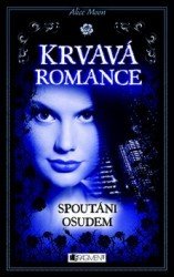 Krvavá romance - Spoutáni osudem