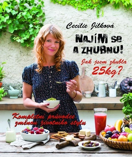 Najím se a zhubnu! - Kompletní průvodce změnou životního stylu