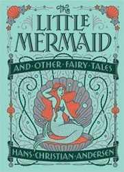 The Little Mermaid and Other Fairy Tales