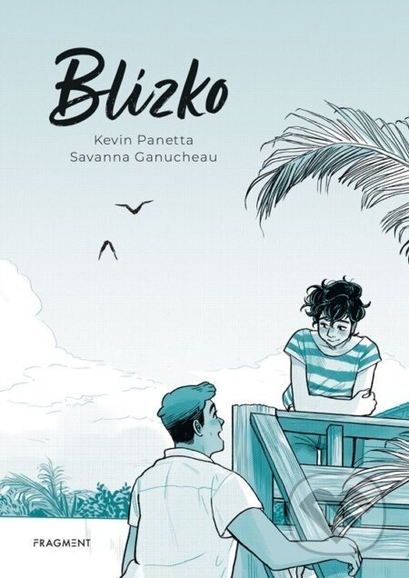 Blízko - Kevin Panetta, Savanna Ganucheau