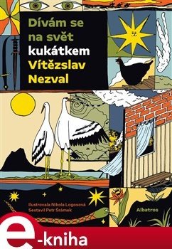 Dívám se na svět kukátkem - Vítězslav Nezval, Petr Šrámek