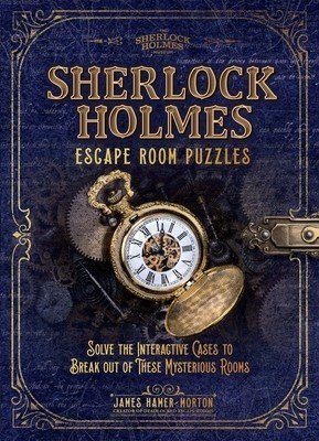 Sherlock Holmes Escape Room Puzzles: Solve the Interactive Cases to Break Out of These Mysterious Rooms (Hamer-Morton James)(Pevná vazba)