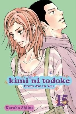 Kimi Ni Todoke: From Me to You, Vol. 15, 15 (Shiina Karuho)(Paperback)