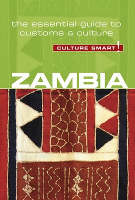 Zambia - Culture Smart!, Volume 94: The Essential Guide to Customs & Culture (Loryman Andrew)(Paperback)