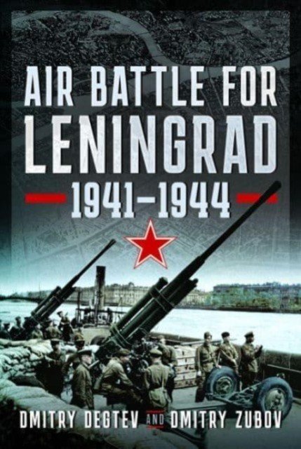 Air Battle for Leningrad: 1941-1944 (Degtev Dmitry)(Pevná vazba)