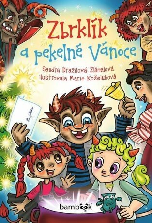 Zbrklík a pekelné Vánoce - Sandra Dražilová-Zlámalová, Marie Koželuhová - e-kniha