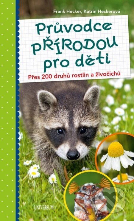 Průvodce přírodou pro děti - Přes 200 druhů rostlin a živočichů, 2.  vydání - Frank Hecker