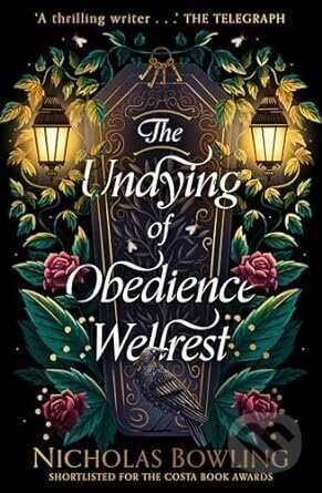 The Undying of Obedience Wellrest - Nicholas Bowling