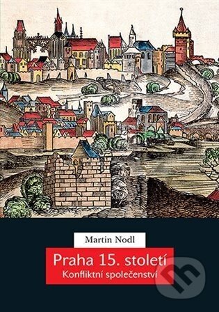 Praha 15. století - Martin Nodl