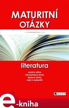 Maturitní otázky – Literatura - Miroslav Štochl, Lenka Bolcková