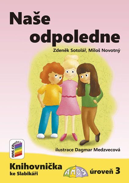 Naše odpoledne (Knihovnička ke Slabikáři AMOS) - Zdeněk Sotolář, Miloš Novotný