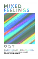 Mixed Feelings - Exploring the Emotional Impact of Our Digital Habits (Shimada Naomi)(Pevná vazba)