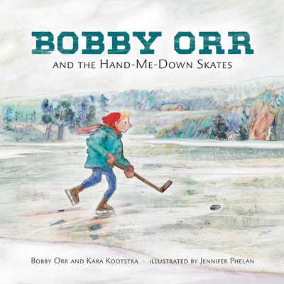 Bobby Orr and the Hand-Me-Down Skates (Kootstra Kara)(Pevná vazba)