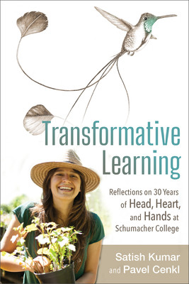 Transformative Learning: Reflections on 30 Years of Head, Heart, and Hands at Schumacher College (Kumar Satish)(Paperback)