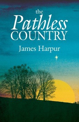 The Pathless Country (Harpur James)(Paperback)