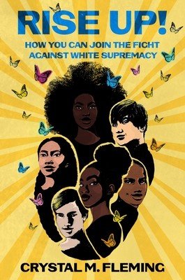 Rise Up!: How You Can Join the Fight Against White Supremacy (Fleming Crystal Marie)(Paperback)