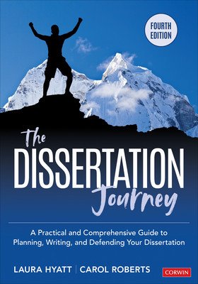 The Dissertation Journey: A Practical and Comprehensive Guide to Planning, Writing, and Defending Your Dissertation (Hyatt Laura)(Paperback)