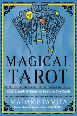Magical Tarot: Your Essential Guide to Reading the Cards (Pamita Madame)(Paperback)