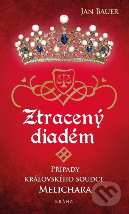 Ztracený diadém - Případy královského soudce Melichara, 2.  vydání - Jan Bauer