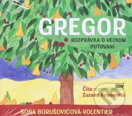 Gregor – rozprávka o veľkom putovaní - Soňa Borušovičová-Volentier